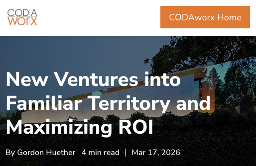 New Ventures into Familiar Territory and Maximizing ROI
